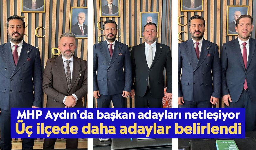 MHP Aydın'da başkan adayları netleşiyor: Üç ilçede daha adaylar belirlendi