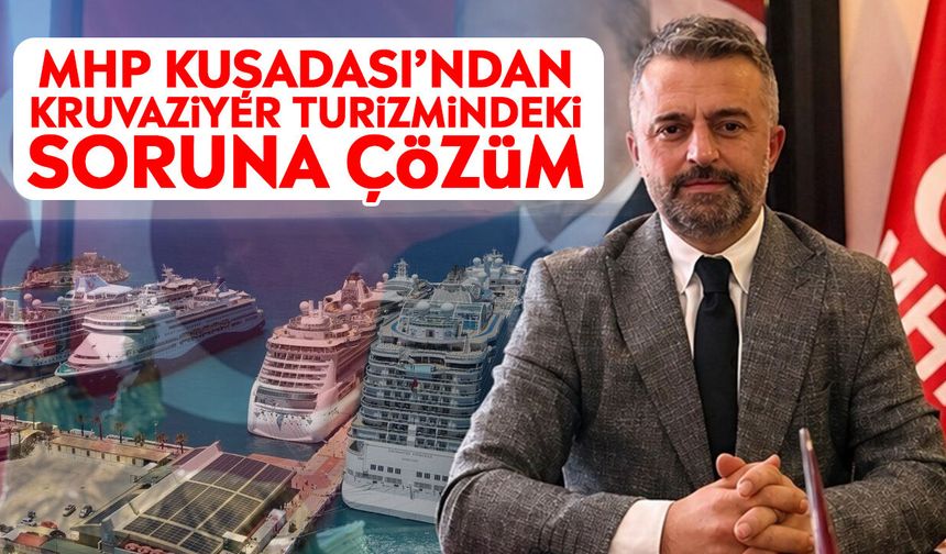 MHP Kuşadası’ndan kruvaziyer turizmindeki soruna çözüm