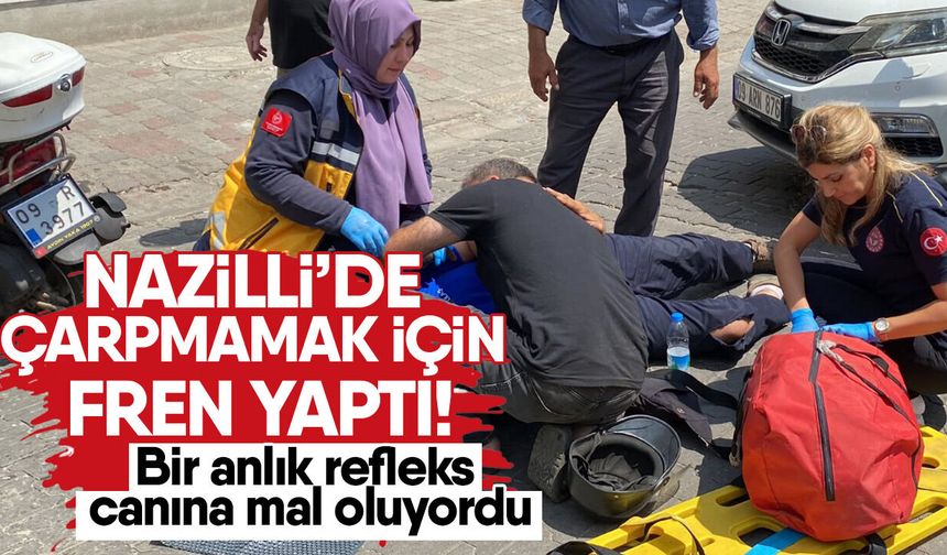 Nazilli’de çarpmamak için fren yaptı! Bir anlık refleks canına mal oluyordu