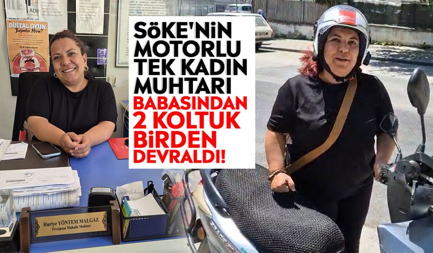 Söke'nin motorlu tek kadın muhtarı