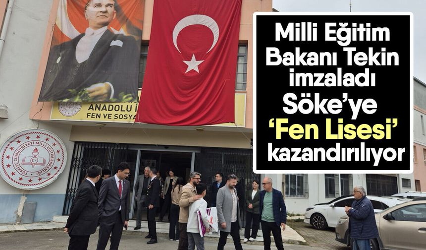 Söke’de FETÖ’den alınan okul ‘Fen Lisesi’ne dönüşüyor
