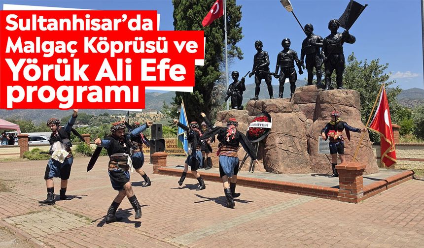 Sultanhisar’da Malgaç Köprüsü ve Yörük Ali Efe programı