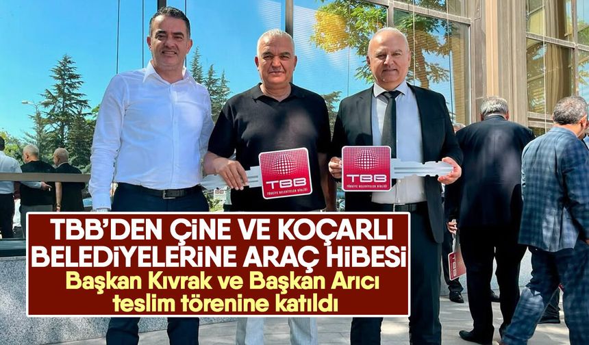 TBB’den Çine ve Koçarlı Belediyelerine araç hibesi