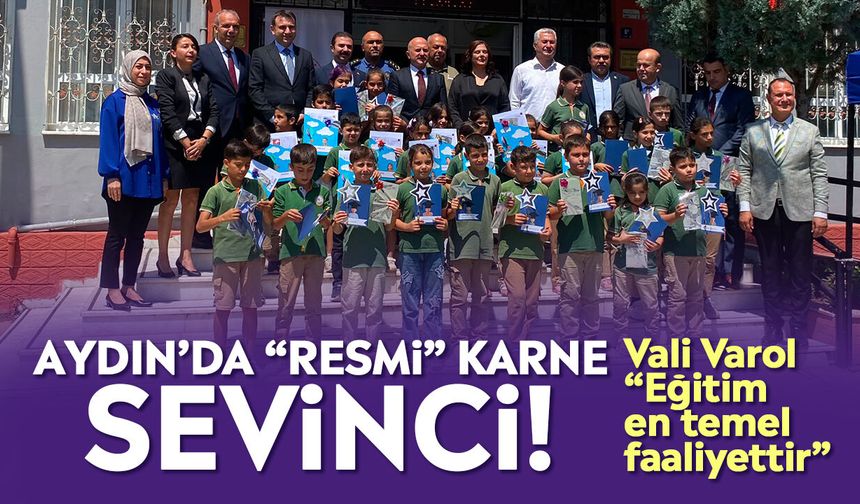 Aydın’da “resmi” karne sevinci!  Vali Varol: “Eğitim en temel faaliyettir”
