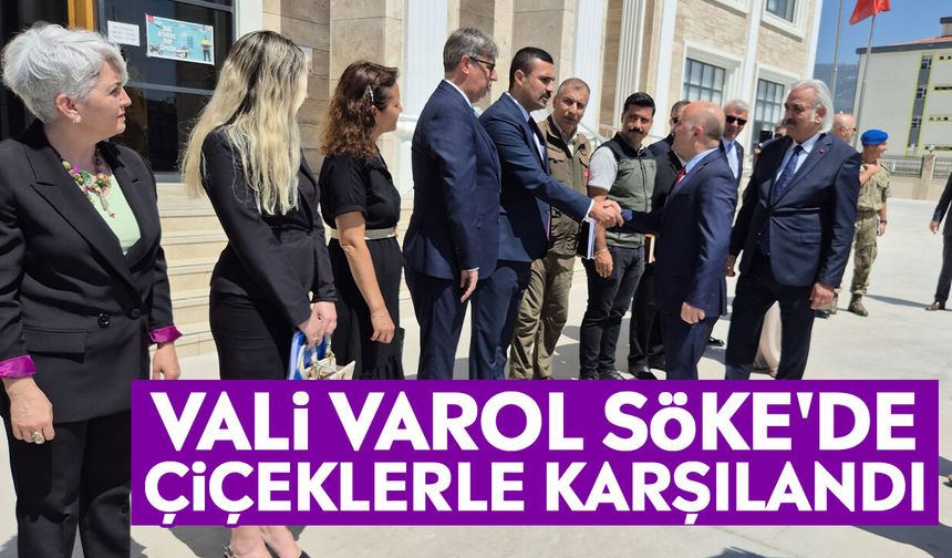 Vali Varol Söke'de çiçeklerle karşılandı