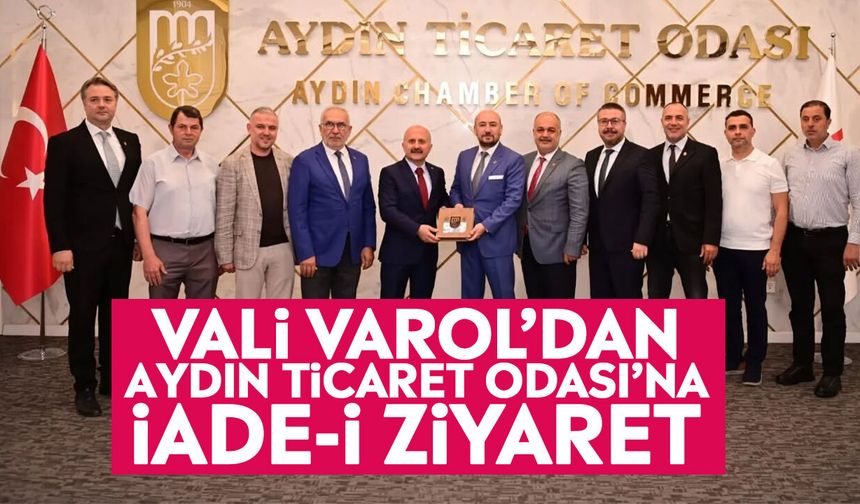 Vali Varol’dan Aydın Ticaret Odası’na İade-i ziyaret