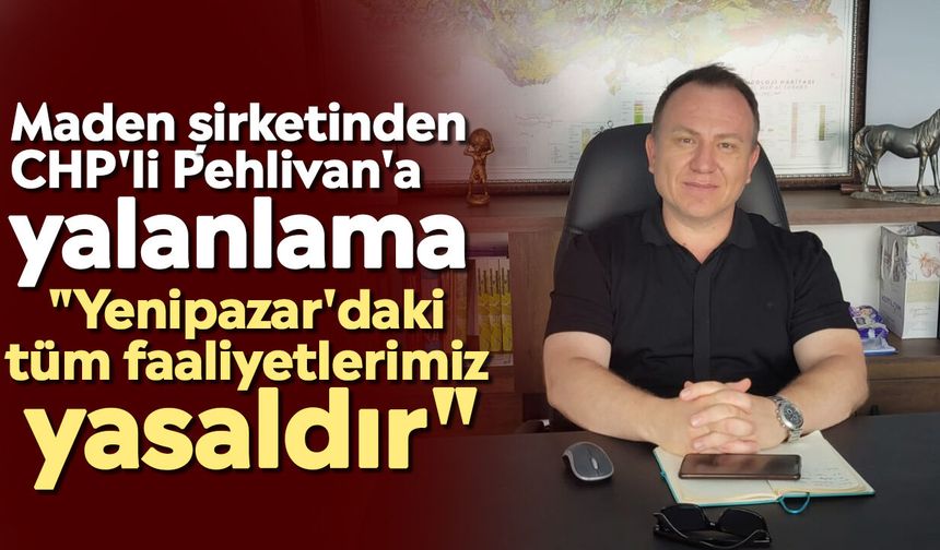Yenipazar'daki maden ocağından savunma geldi
