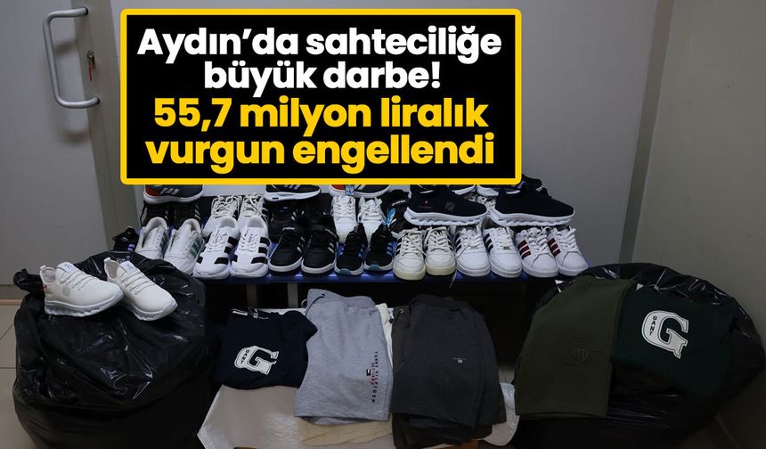 Aydın’da sahteciliğe büyük darbe! 55,7 milyon liralık vurgun engellendi