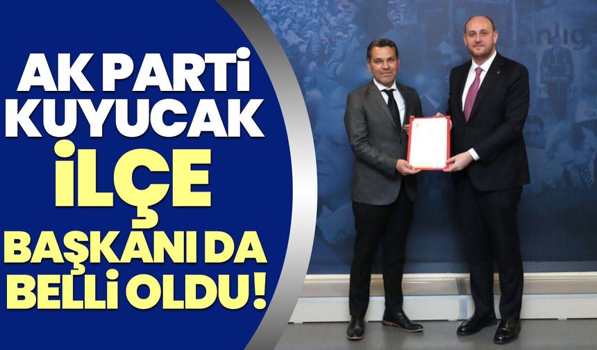 AK Parti Kuyucak İlçe Başkanı da belli oldu!