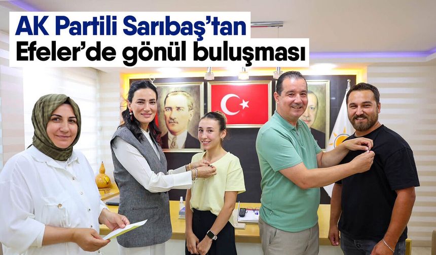 AK Partili Sarıbaş’tan Efeler’de gönül buluşması