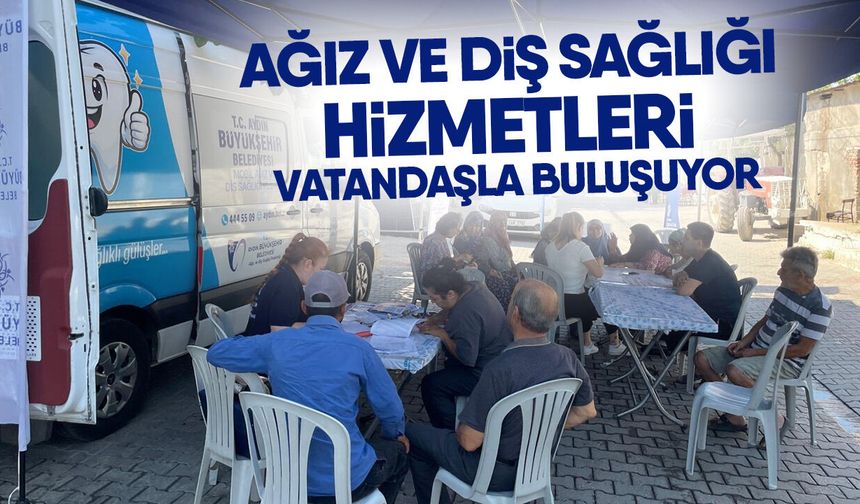 Ağız ve diş sağlığı hizmetleri vatandaşla buluşuyor