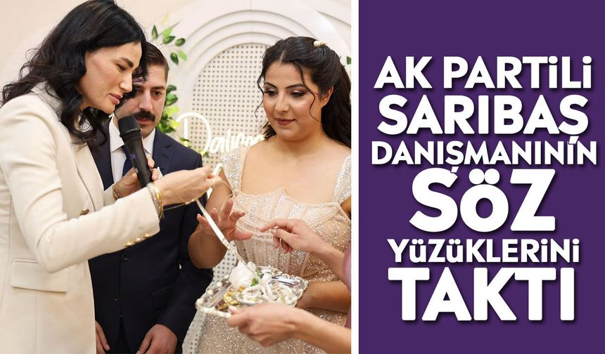 AK Partili Sarıbaş danışmanının söz yüzüklerini taktı