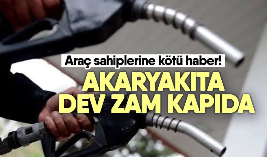 Araç sahiplerine kötü haber! Akaryakıta dev zam kapıda