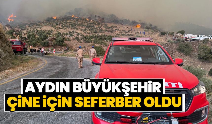 Aydın Büyükşehir Çine için seferber oldu