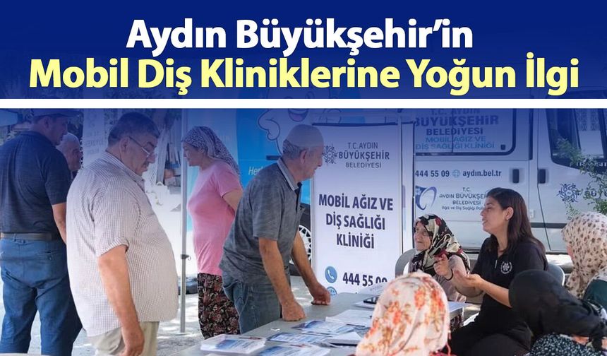 Aydın Büyükşehir’in Mobil Diş Kliniklerine Yoğun İlgi