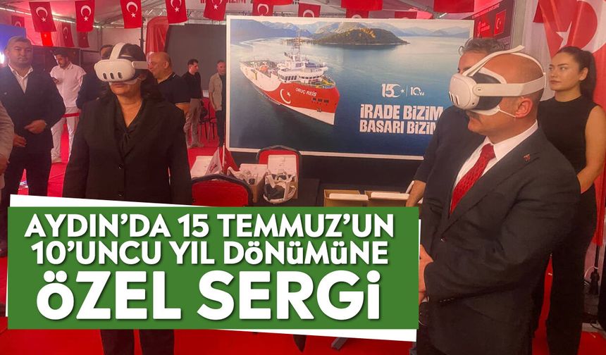 Aydın’da 15 Temmuz’un 10’uncu yıl dönümüne özel sergi