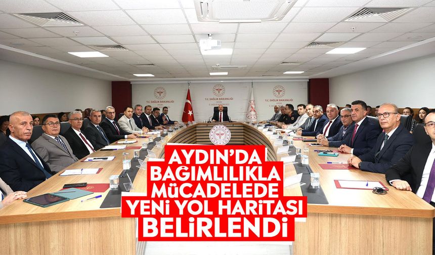Aydın’da bağımlılıkla mücadelede yeni yol haritası belirlendi
