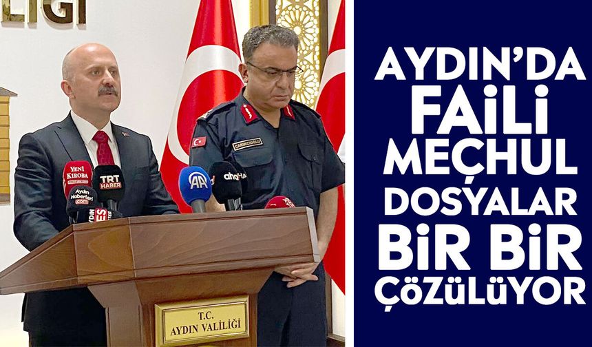 Aydın’da faili meçhul dosyalar bir bir çözülüyor