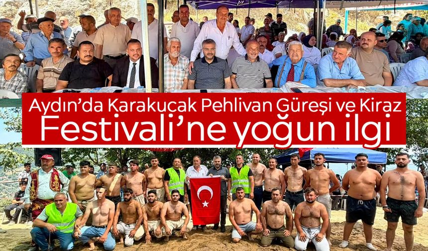 Aydın’da Karakucak Pehlivan Güreşi ve Kiraz Festivali’ne yoğun ilgi