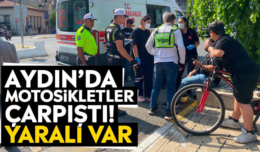 Aydın’da motosikletler çarpıştı! Yaralı var