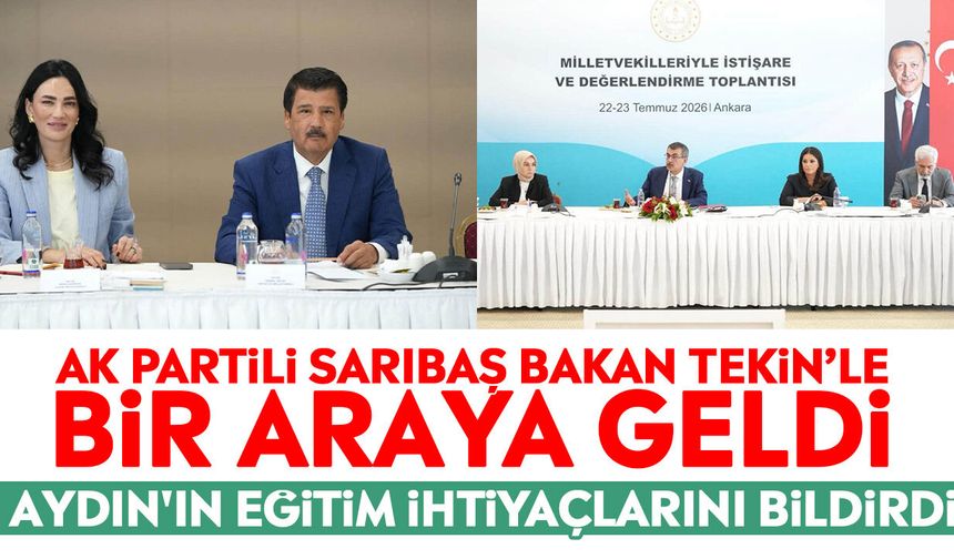 AK Partili Sarıbaş Bakan Tekin’le bir araya geldi: Aydın'ın eğitim ihtiyaçlarını bildirdi