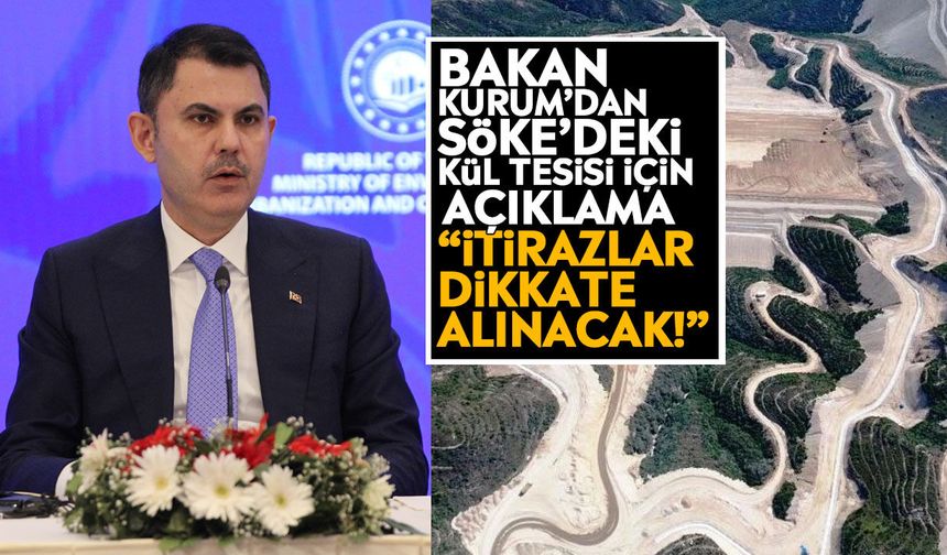 Bakan Kurum’dan Söke’deki kül tesisi için açıklama: “İtirazlar dikkate alınacak!”