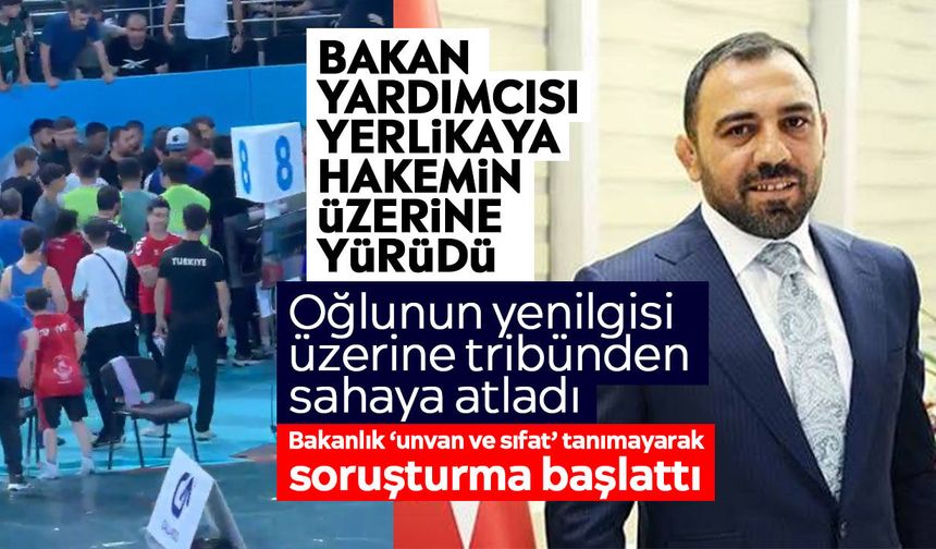 Bakan yardımcısı Yerlikaya hakemin üzerine yürüdü