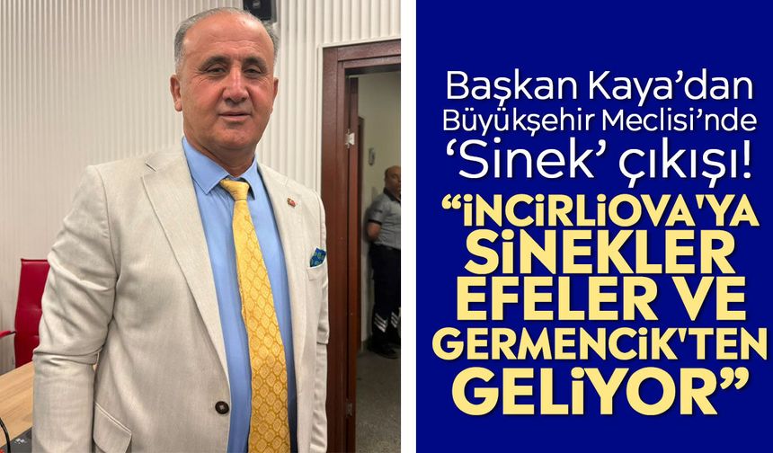 Başkan Kaya’dan Büyükşehir Meclisi’nde ‘Sinek’ çıkışı!
