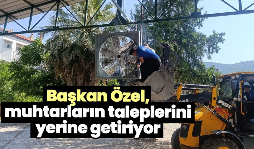 Başkan Özel, muhtarların taleplerini yerine getiriyor