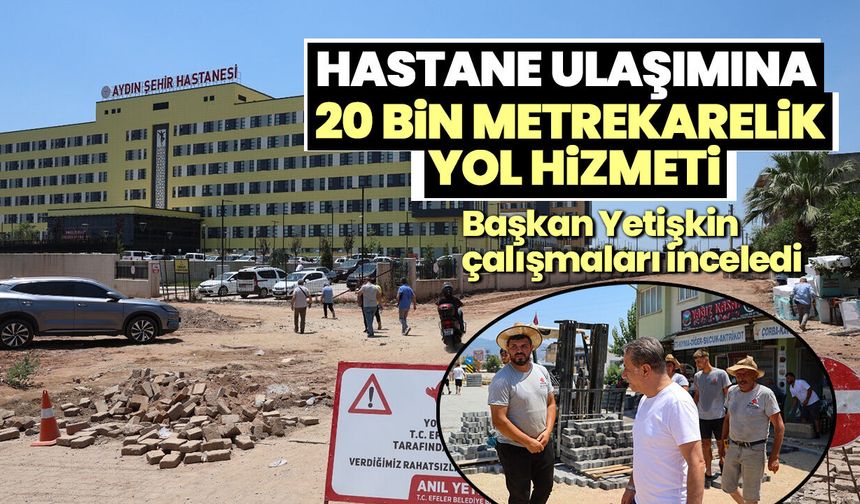 Hastane ulaşımına 20 bin metrekarelik yol hizmeti