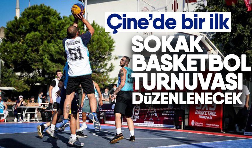 Çine’de bir ilk: Sokak basketbol turnuvası düzenlenecek!