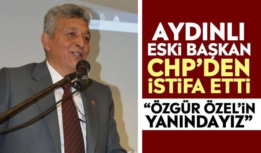 CHP Aydın’da dikkat çeken istifa