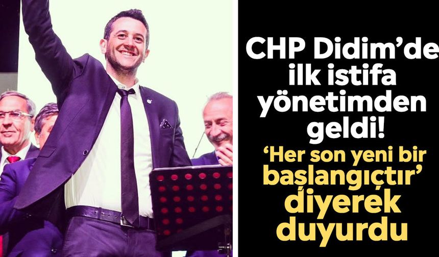 CHP Didim’de ilk istifa yönetimden geldi! ‘Her son yeni bir başlangıçtır’ diyerek duyurdu