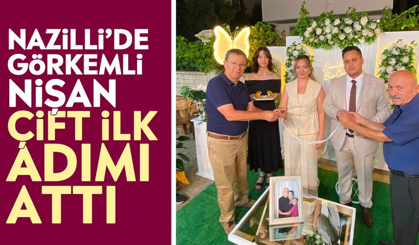 Nazilli’de görkemli nişan: Çift ilk adımı attı