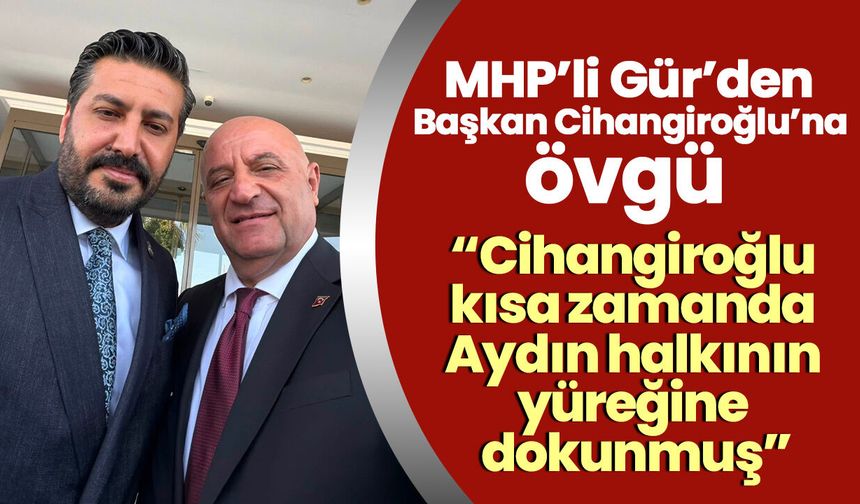 MHP MYK Üyesi Gür Aydın’daki kongreleri değerlendirdi