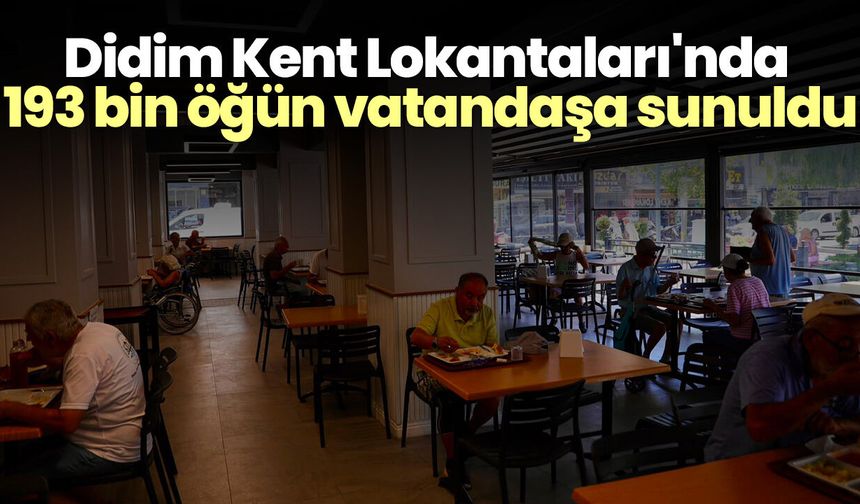 Didim Kent Lokantaları'nda 193 bin öğün vatandaşa sunuldu