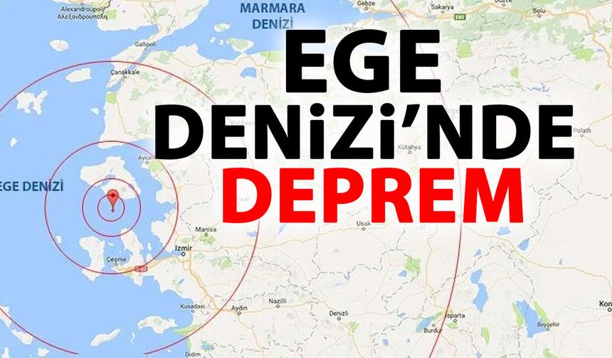 Ege Denizi’nde deprem