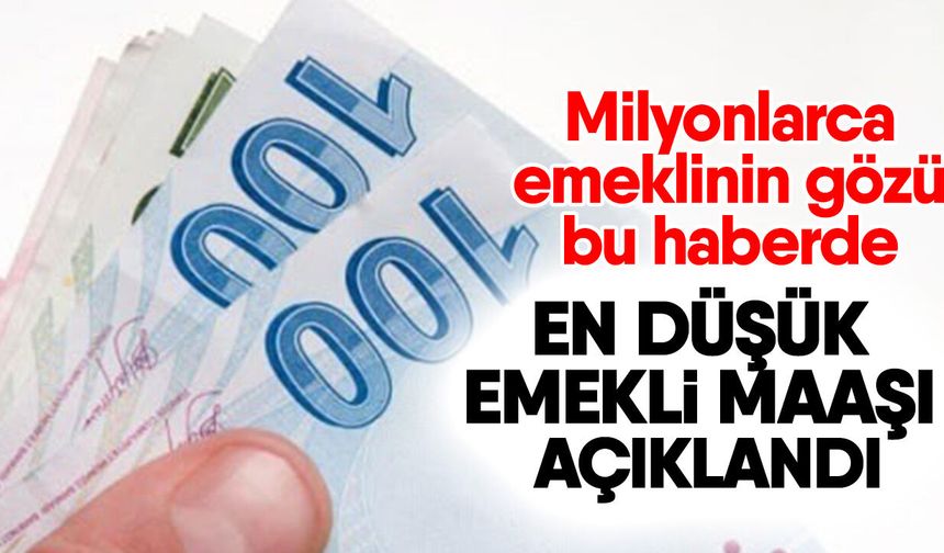 Milyonlarca emeklinin gözü bu haberde: En düşük emekli maaşı açıklandı