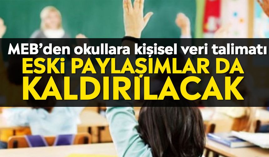 MEB’den okullara kişisel veri talimatı: Eski paylaşımlar da kaldırılacak
