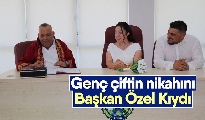 Genç çiftin nikahını Başkan Özel Kıydı