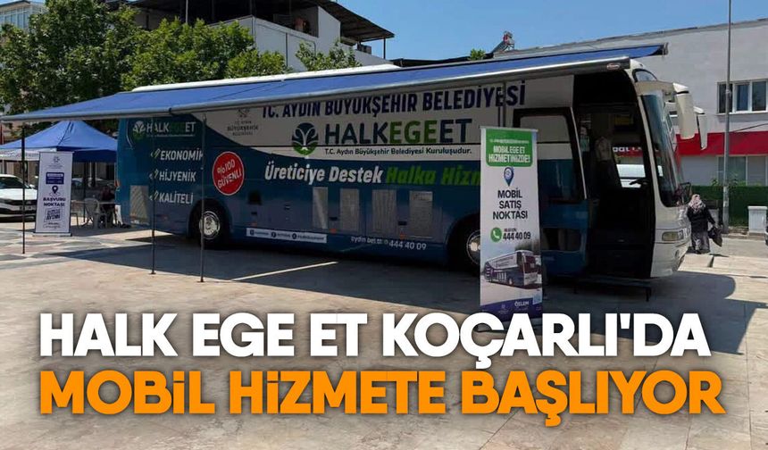Halk Ege Et Koçarlı'da mobil hizmete başlıyor