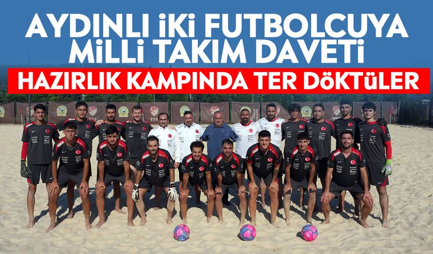 Aydınlı iki futbolcuya Milli Takım daveti: Hazırlık kampında ter döktüler