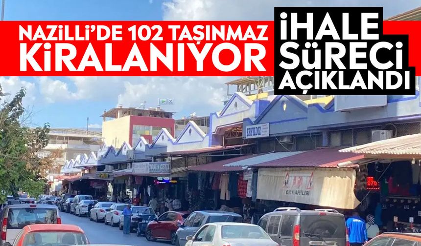 Nazilli Belediyesi 102 taşınmaz için kiralama ihalesi yapacak!