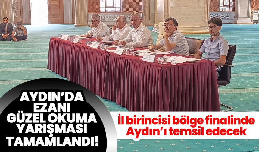 Aydın’da ezanı güzel okuma yarışması tamamlandı! İl birincisi bölge finalinde Aydın’ı temsil edecek