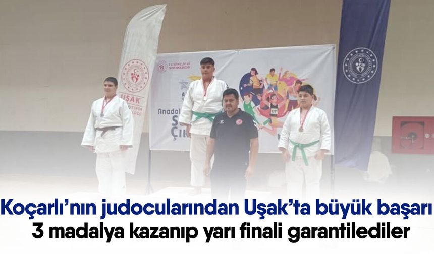 Koçarlı’nın judocularından Uşak’ta büyük başarı!