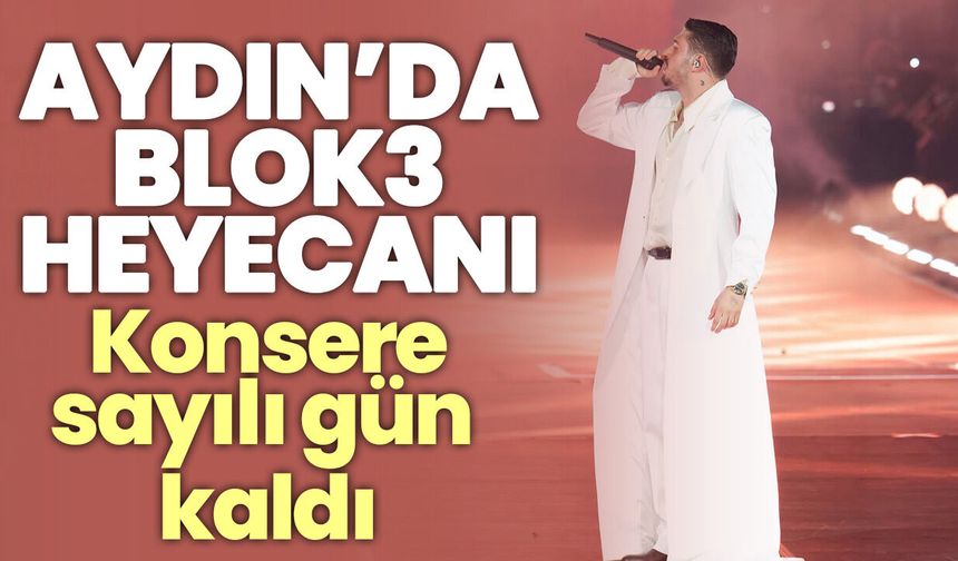 Aydın’da Blok3 heyecanı! Konsere sayılı gün kaldı