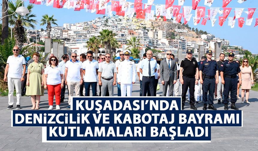 Kuşadası’nda Denizcilik ve Kabotaj Bayramı kutlamaları başladı