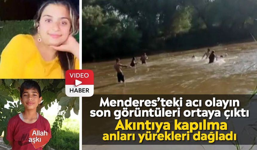 Menderes’teki acı olayın son görüntüleri ortaya çıktı: Akıntıya kapılma anları yürekleri dağladı
