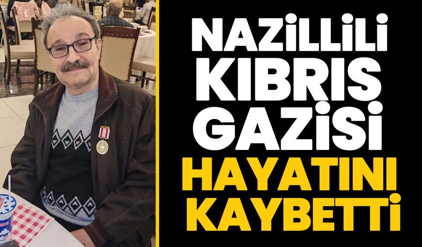 Nazillili Kıbrıs Gazisi hayatını kaybetti