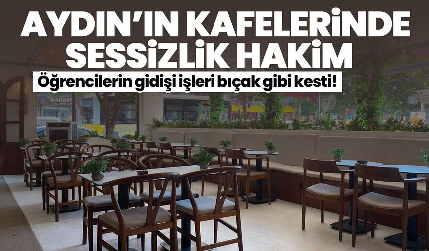 Aydın’da yaz tatili kafeleri vurdu